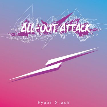 超级斩 [Hyper Slash] - All​-​Out Attack