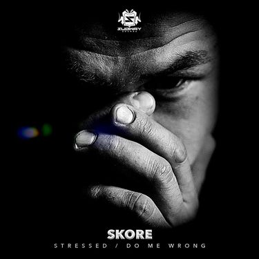 Skore - Stressed / Do Me Wrong