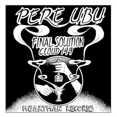 Pere Ubu - Final Solution / Cloud 149
