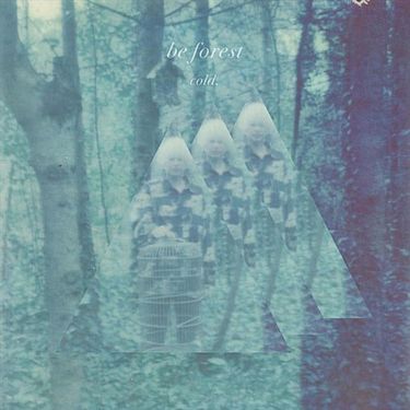 Be Forest - Cold.