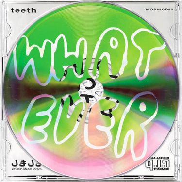 T E E T H - WHATEVER