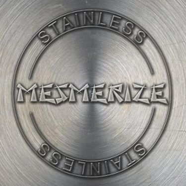 Mesmerize - Stainless
