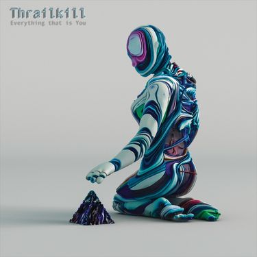 Thrailkill - Everything That Is You