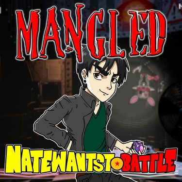 NateWantsToBattle - Mangled