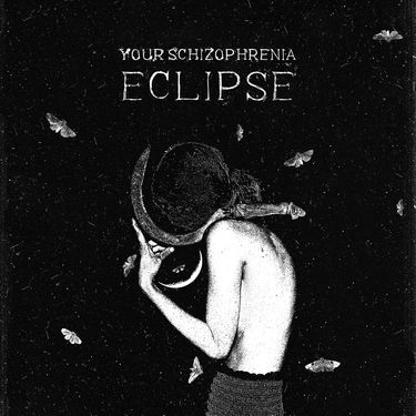 Your Schizophrenia - Eclipse