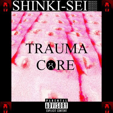 Shinki-Sei - Trauma Core