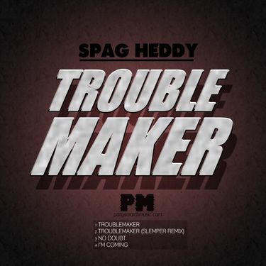 Spag Heddy - Troublemaker