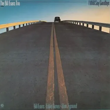 The Bill Evans Trio - I Will Say Goodbye - Reviews - Album of The Year