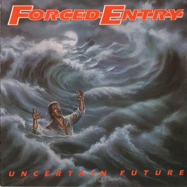 Forced Entry - Uncertain Future