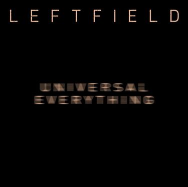 Leftfield - Universal Everything