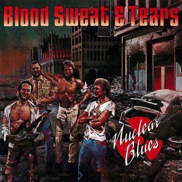 Blood, Sweat & Tears - Nuclear Blues