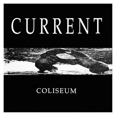 Current - Coliseum