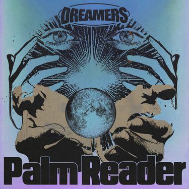 DREAMERS - Palm Reader