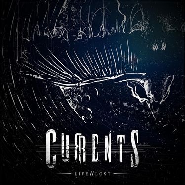 Currents - Life // Lost