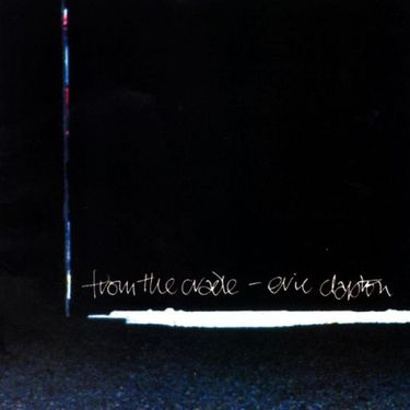 Eric Clapton - From the Cradle