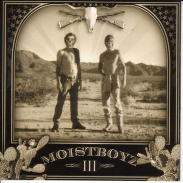 Moistboyz - III
