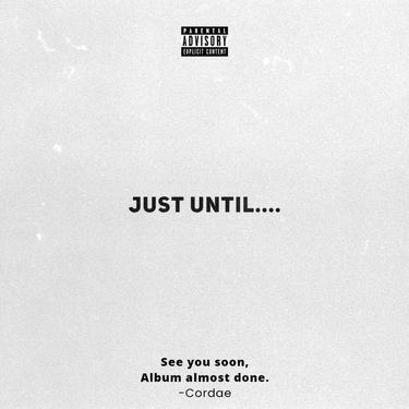 Cordae - Just Until....