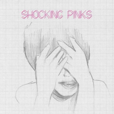 Shocking Pinks - Shocking Pinks