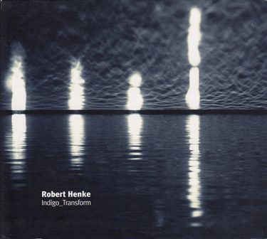 Robert Henke - Indigo_Transform