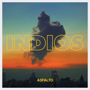 Indios - Asfalto