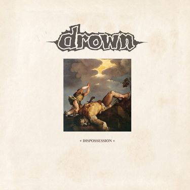 Drown - Dispossession