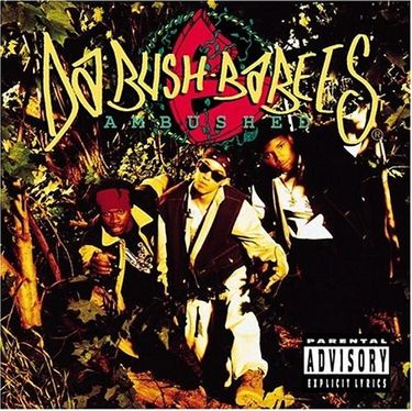 Da Bush Babees - Ambushed
