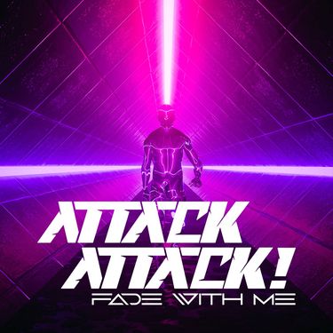 Attack Attack! - Fade with Me