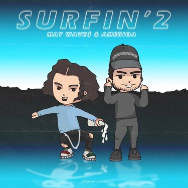May Wave$ & Ameriqa - Surfin' 2