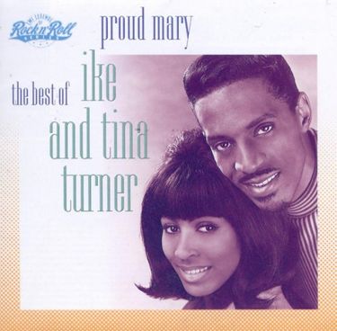 Ike & Tina Turner - Proud Mary: The Best of Ike & Tina Turner