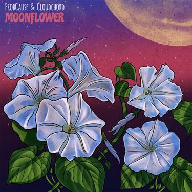 ProbCause & Cloudchord - Moonflower