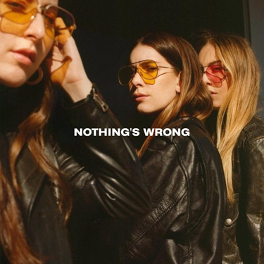 HAIM - Nothing's Wrong