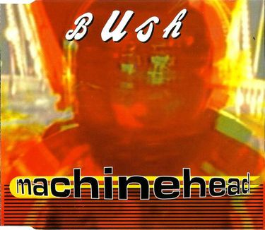 Bush - Machinehead