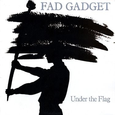 Fad Gadget - Under the Flag