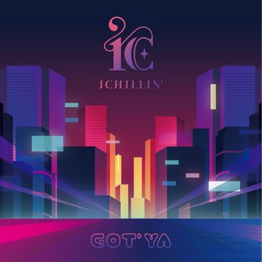 ICHILLIN' - GOT'YA