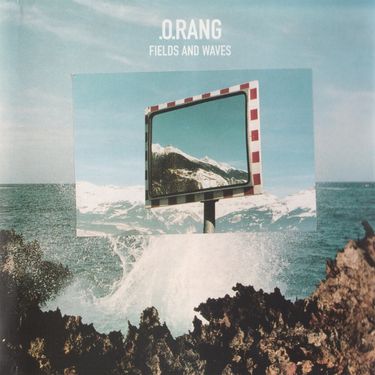 .O.rang - Fields & Waves