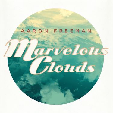 Aaron Freeman - Marvelous Clouds