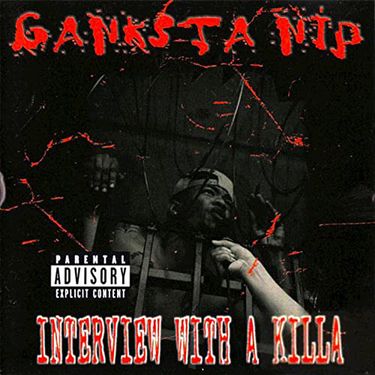 Ganksta Nip - Interview With a Killa