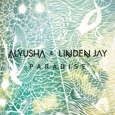 Linden Jay & Alyusha - Paradise