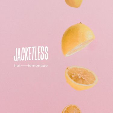Jacketless - Hot Lemonade