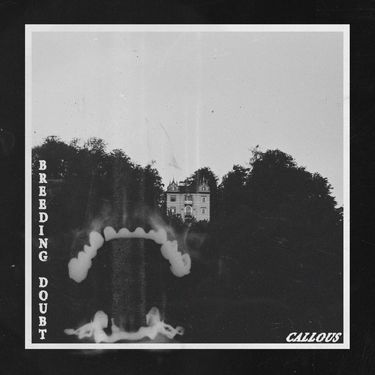 BREEDINGDOUBT - callous