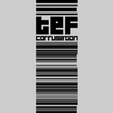 T.E.F. - Corrugation