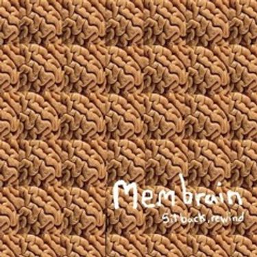 Membrain - Sit Back, Rewind