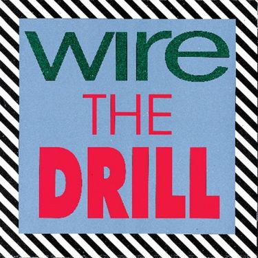 Wire - The Drill