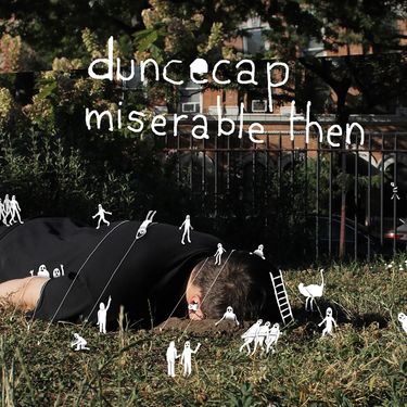 Duncecap - miserable then