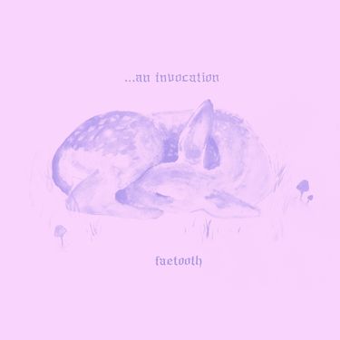 Faetooth - &hellip; An Invocation