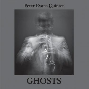 Peter Evans Quintet - Ghosts