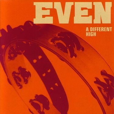 Even - A Different High
