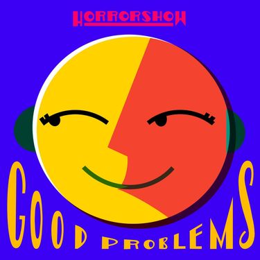 Horrorshow - Good Problems
