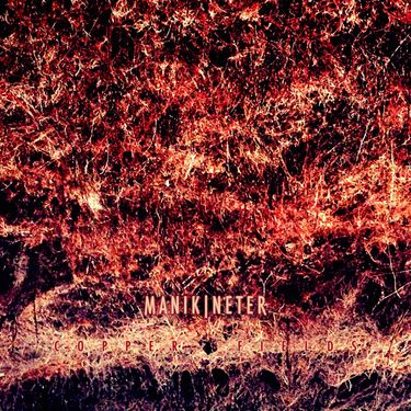 Manikineter - Copper Fields