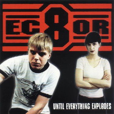 EC8OR - Until Everything Explodes